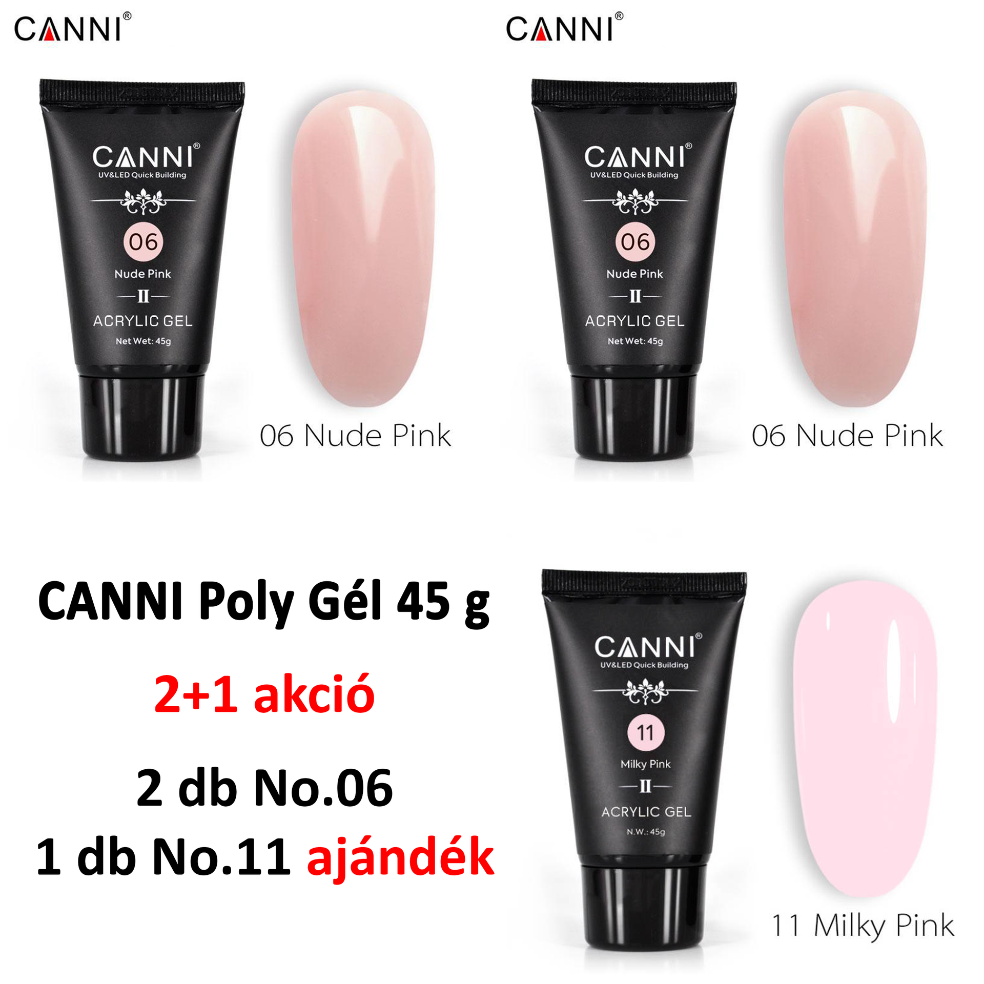 (2+1 AKCIÓ) CANNI Poly Gél 45g - 2 db No.06 + 1 db No.11 AJÁNDÉK‼️